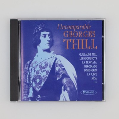 Georges Thill   L'Incomparable Georges Thill CD 1994 Opera Classical Forlane
