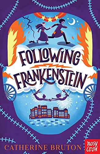 Following Frankenstein - Catherine Bruton