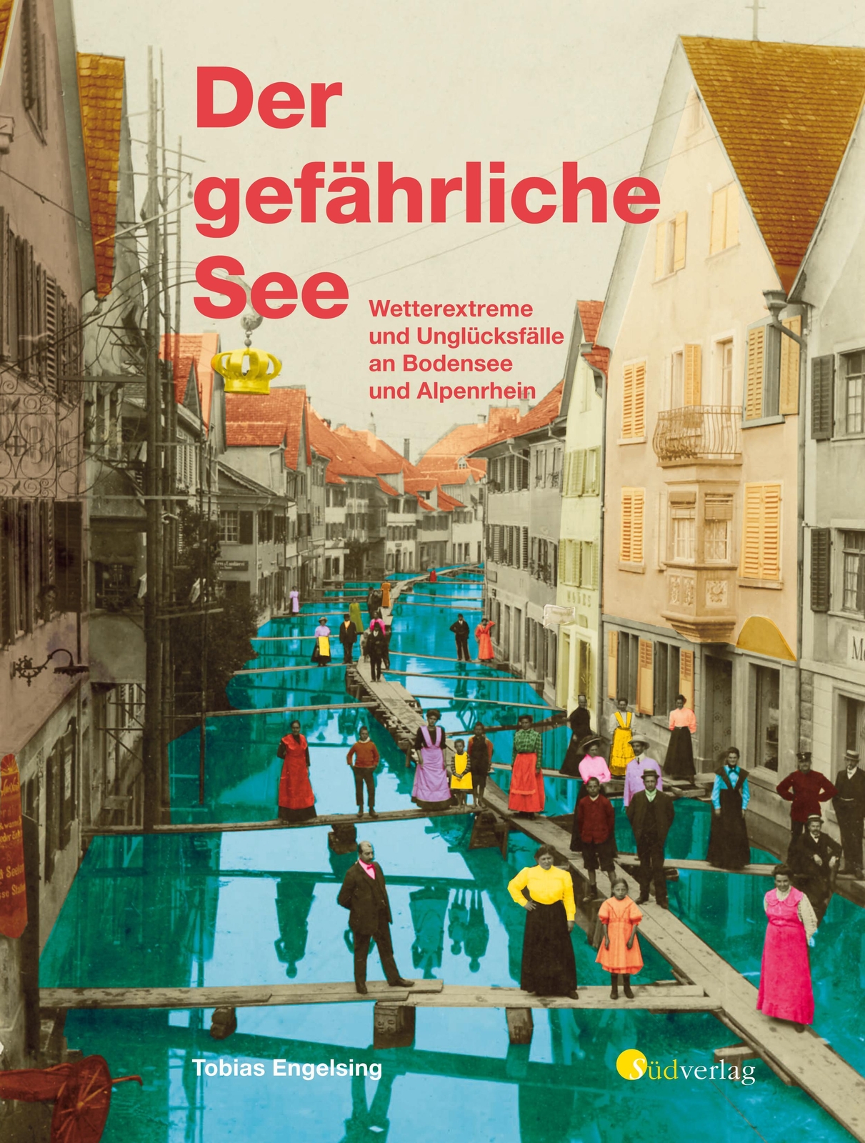 Der Gefährliche See - Wetterextreme Und Unglücksfälle An Bodensee Und