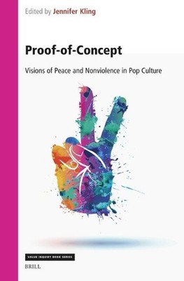 Proof-of-Concept: Visions of Peace and Nonviolence in Pop Culture by Jennifer Kl