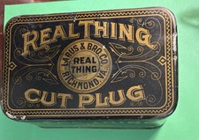 Real Thing Cut Plug box tin by Larus & Bro. Co.  Vintage Nice Condition