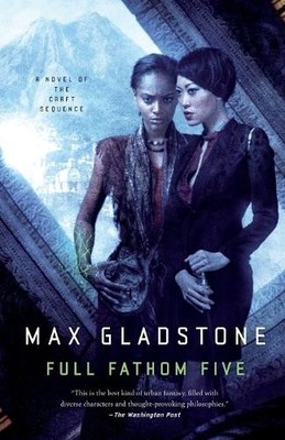 Max Gladstone Full Fathom Five (Taschenbuch)