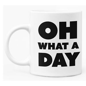 Funny Mug 11oz White Ceramic Coffee Mug Gift "What a Day" With Emoji