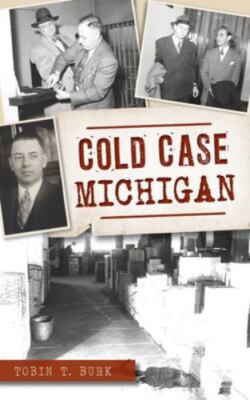 Cold Case Michigan by Buhk, Tobin T, Brand New, Free shipping in the US