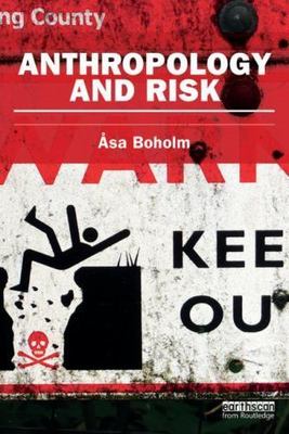 Anthropology and Risk, Paperback by Boholm, Asa, Brand New, Free shipping in ...
