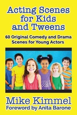 Mike Kimmel Acting Scenes for Kids and Tweens (Paperback) (UK IMPORT)