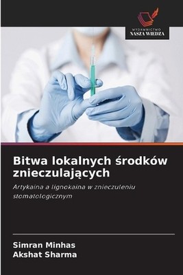 Bitwa lokalnych rodkw znieczulajcych by Simran Minhas (Polish) Paperback Book