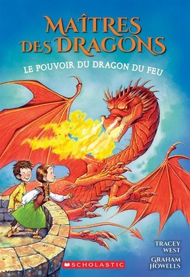Maîtres Des Dragons: N° 4 - Le Pouvoir Du Dragon Du Feu (French Edition) -...