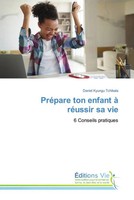 Daniel Kyungu Tchikala | PréPare Ton Enfant à RéUssir Sa Vie | Taschenbuch