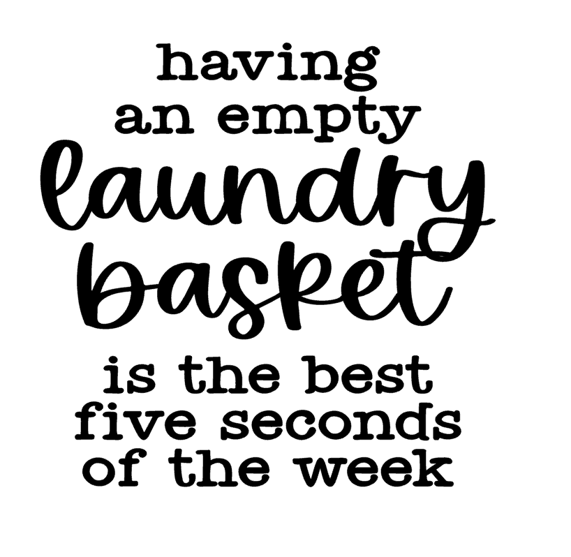 Having An Empty Laundry Basket Is the Best 5 Seconds.. Vinyl Decal Sticker a3767