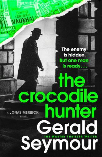 Thumbnail - Gerald Seymour The Crocodile Hunter (taschenbuch) Jonas Merrick Series