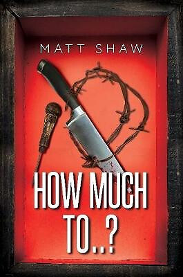 How Much To..? By Matt Shaw - New Copy - 9780244512996
