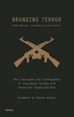 Branding Terror: The Logotypes and Iconography of Insurgent Groups and...