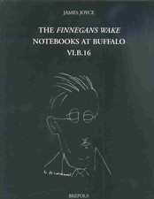 James Joyce, the Finnegans Wake Notebooks at Buffalo - VI.B.16 by V. Deane (Engl