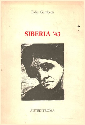 Siberia '43 - Fidia Gambetti (Auteditroma) [1983]