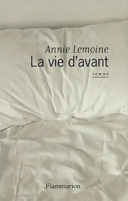 La Vie d'avant - Lemoine, Annie