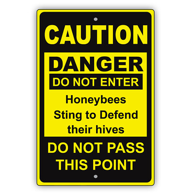 Caution Danger Do Not Enter Honeybees To Defend Their Hives Aluminum Metal Sign