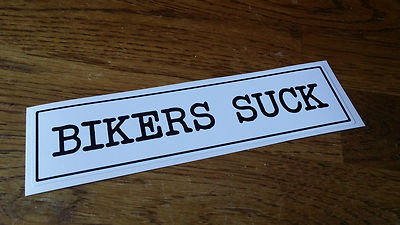 Neuheit Autoaufkleber BIKERS SUCK glänzend selbstklebend Vinyl Aufkleber