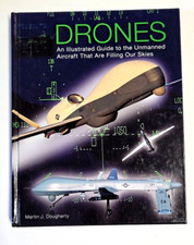 Drones An Illustrated Guide to the Unmanned Aircraft Filling our Skies Book 2015