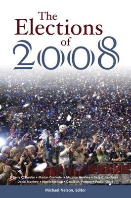 THE ELECTIONS OF 2008 (ELECTIONS OF (YEAR)) By Michael Nelson