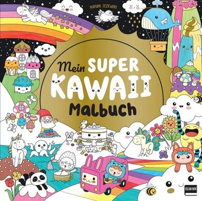 Mein super Kawaii - Malbuch Süße Tiere und Figuren zum Ausmalen - Der Trend a...