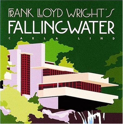 Frank Lloyd Wrights Fallingwater Hardcover Carla Lind