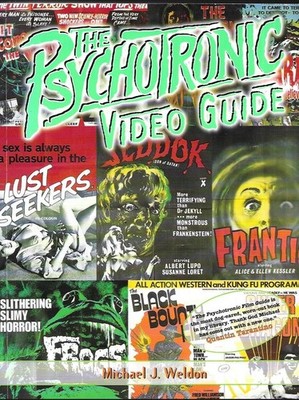 The Psychotronic Video Guide - Michael J Weldon Paperback 1st edition