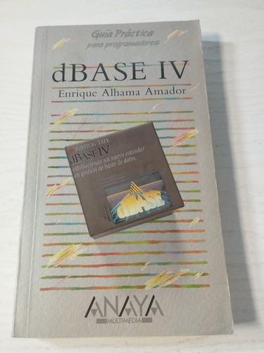 Dbase IV Practical Guide Harry Alhama Amador Anaya 1992 - Book Spanish ...