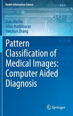 Yin - Pattern Classification of Medical Images  Computer Aided Diagnos - X555z