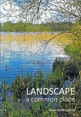 Landscape: a common place, Codling, Rosamunde