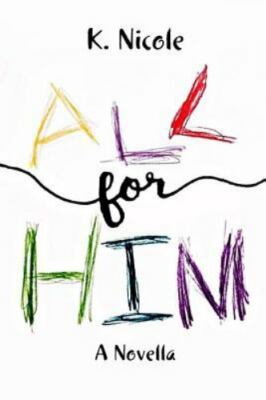 All For Him by Nicole, K.