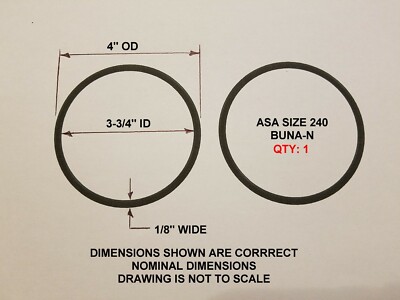 O-ring Size 240, 3-3/4'' ID x 4'' OD x 1/8'' thick. Buna-N.   Qty 1. Brand New.