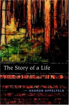 The Story of a Life Hardcover Aharon Appelfeld