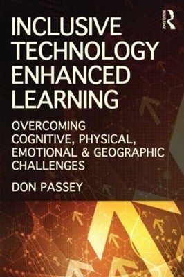 Inclusive Technology Enhanced Learning: Overcoming Cognitive, Physical, Emotiona