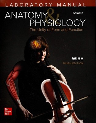 Laboratory Manual by Wise for Saladin's Anatomy and Physiology - spiral_boun...