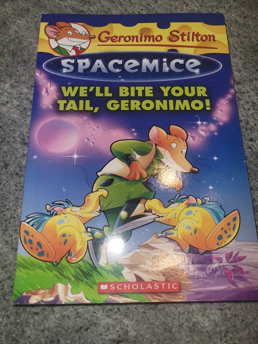 We'll Bite Your Tail Geronimo! Geronimo Stilton Spacemice #11