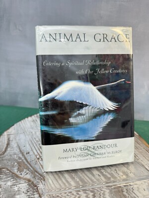 Animal Grace Entering a Spiritual Relationship with Our Fellow Creatures Bandour