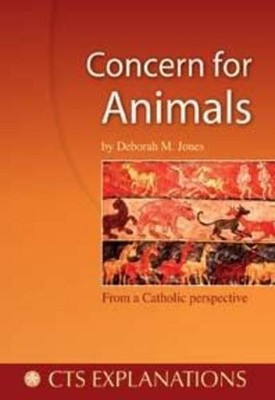 Concern for Animals: From a Catholi..., Jones, Deborah 