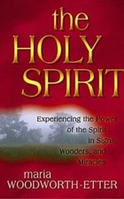 The Holy Spirit by Woodworth-Etter, Maria