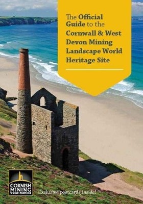 The Official Guide to the Cornwall and West Devon Mining Landscape World Her...