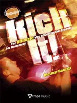 Kick It! | The Ultimate Way of Getting the Groove for Drummers | Didi Konzett