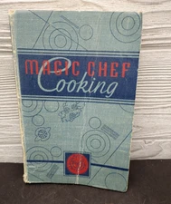 Magic Chef Cooking by Dorothy E Shank, American Stove Company Copyright 1936
