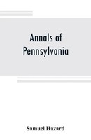 Samuel Hazard | Annals Of Pennsylvania | Taschenbuch | Englisch (2019)