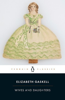 Wives and Daughters (Penguin Classics) by Gaskell, Elizabeth 014043478X
