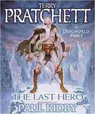 The Last Hero (GOLLANCZ S.F.) By Terry Pratchett, Paul Kidby
