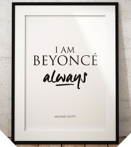Michael Scott Quote Poster Office Tv Show Wall Art I Am Beyonce Always Poster Ebay