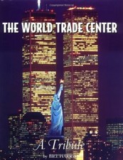 The World Trade Center: A Tribute By Bill Harris