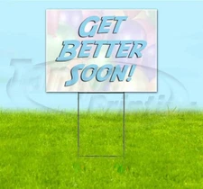GET BETTER SOON 18x24 Yard Sign Corrugated Plastic Bandit Lawn Business WELLNESS