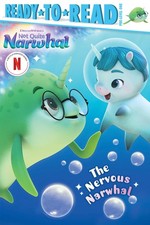 The Nervous Narwhal: Ready-to-Read Pre-Level 1 (DreamWorks Not Quite Narwhal)