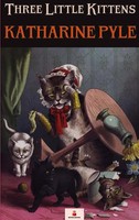 Katharine Pyle | Three Little Kittens | Taschenbuch | Englisch | Seven Books